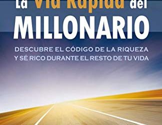 LA VÍA RÁPIDA DEL MILLONARIO