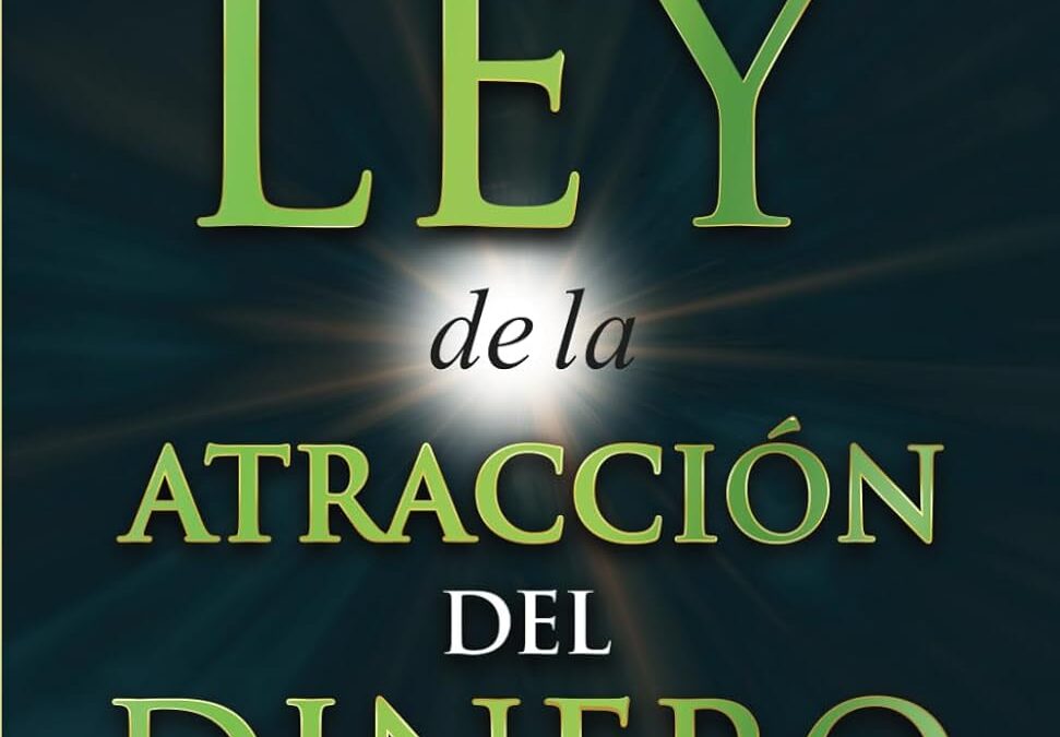 DOMINA LA LEY DE LA ATRACCIÓN DEL DINERO